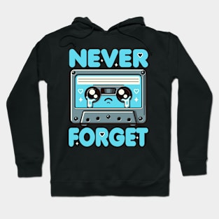 Never Forget Cassette Tape Funny Hoodie